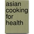 Asian Cooking For Health
