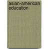 Asian-American Education door Meyer Weinberg