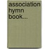 Association Hymn Book...