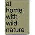 At Home With Wild Nature