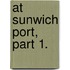 At Sunwich Port, Part 1.