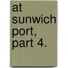 At Sunwich Port, Part 4. door William Wymark Jacobs