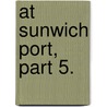 At Sunwich Port, Part 5. by William Wymark Jacobs