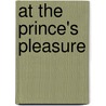 At The Prince's Pleasure by Natasha Oakley
