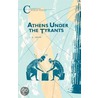 Athens Under The Tyrants by James Alexander Smith