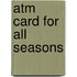 Atm Card For All Seasons
