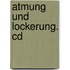 Atmung Und Lockerung. Cd