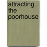 Attracting The Poorhouse door Orison Swett Marden
