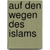 Auf Den Wegen Des Islams