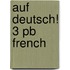 Auf Deutsch! 3 Pb French