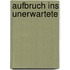 Aufbruch ins Unerwartete