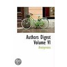 Authors Digest Volume Vi by . Anonymous