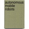 Autonomous Mobile Robots door Alexander M. Meystel
