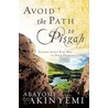 Avoid the Path to Pisgah by Abayomi Akinyemi