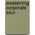 Awakening Corporate Soul