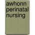 Awhonn Perinatal Nursing