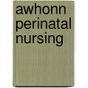 Awhonn Perinatal Nursing door Patricia A. Creehan