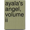 Ayala's Angel, Volume Ii door Trollope Anthony