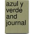 Azul y Verde and Journal