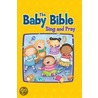 Baby Bible Sing And Pray door Robin Currie