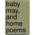 Baby May, And Home Poems