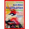 Bach-Blüten Kraftkarten by Peter Bernhard