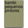 Bambi. Pequenos Pintores by Inc Disney Enterprises