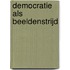 Democratie als beeldenstrijd