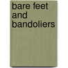 Bare Feet And Bandoliers door David Shireff