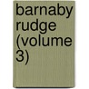 Barnaby Rudge (Volume 3) by Charles Dickens