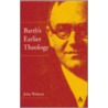 Barth's Earlier Theology by John Webster