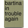 Bartina In Trouble Again door Tracey J. Hayes