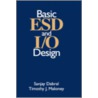 Basic Esd and I/O Design door Timothy J. Maloney