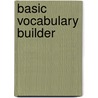 Basic Vocabulary Builder door Dorothy Gabel Liebowitz