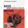 Basiswissen Archäologie by Colin Renfrew