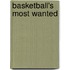 Basketball's Most Wanted