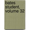 Bates Student, Volume 32 door Onbekend