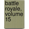 Battle Royale, Volume 15 by Masayuki Taguichi