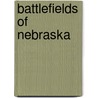 Battlefields of Nebraska by Thomas D. Phillips