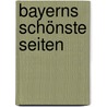 Bayerns schönste Seiten door Onbekend