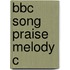 Bbc Song Praise Melody C