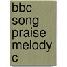 Bbc Song Praise Melody C by Bbc