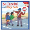 Be Careful and Stay Safe by Meredith Johnson