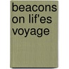 Beacons On Lif'Es Voyage by Floyd W. Tomkins