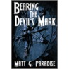 Bearing The Devil's Mark door Matt Paradise