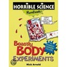 Beastly Body Experiments door Nick Arnold