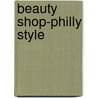 Beauty Shop-Philly Style door Barbara E. Blackwell