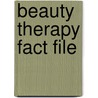 Beauty Therapy Fact File by Susan Cressy