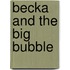 Becka and the Big Bubble