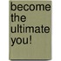 Become the Ultimate You!
